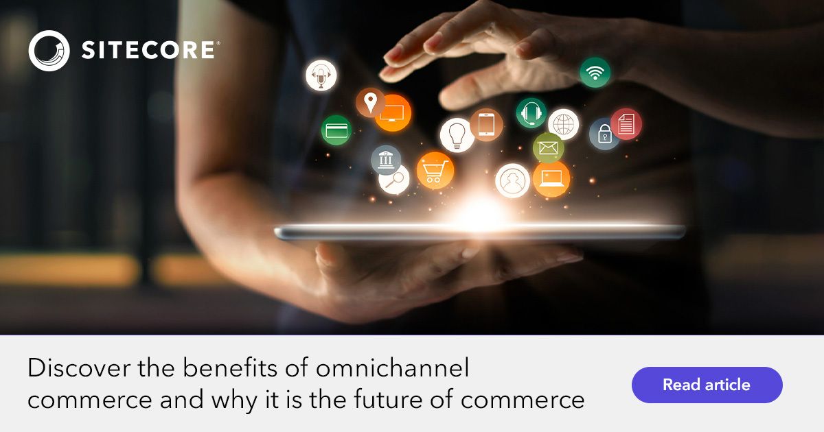 What Is Omnichannel Commerce? | Sitecore