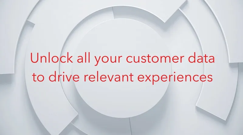 Unlock all your customer data to drive relevant experiences